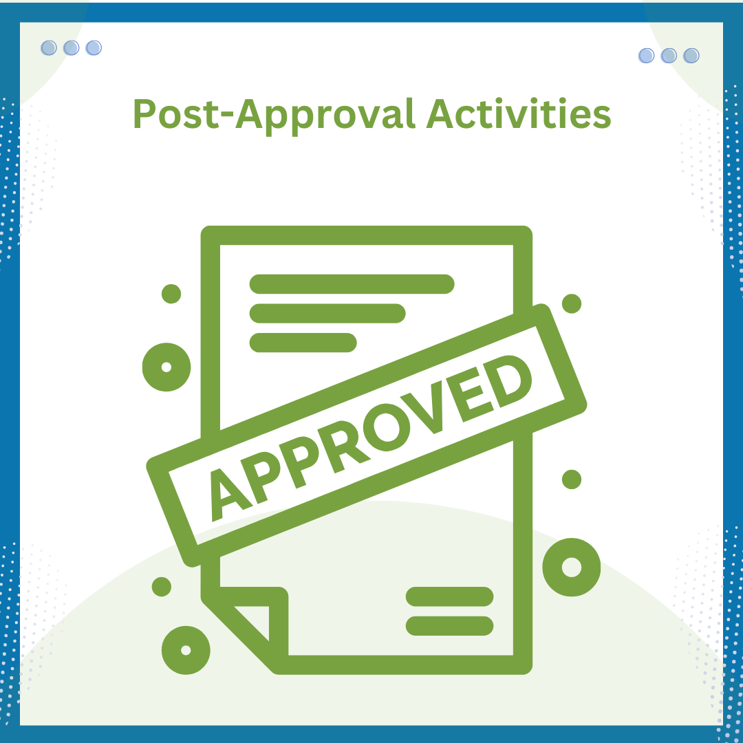 Post Approval Activities
